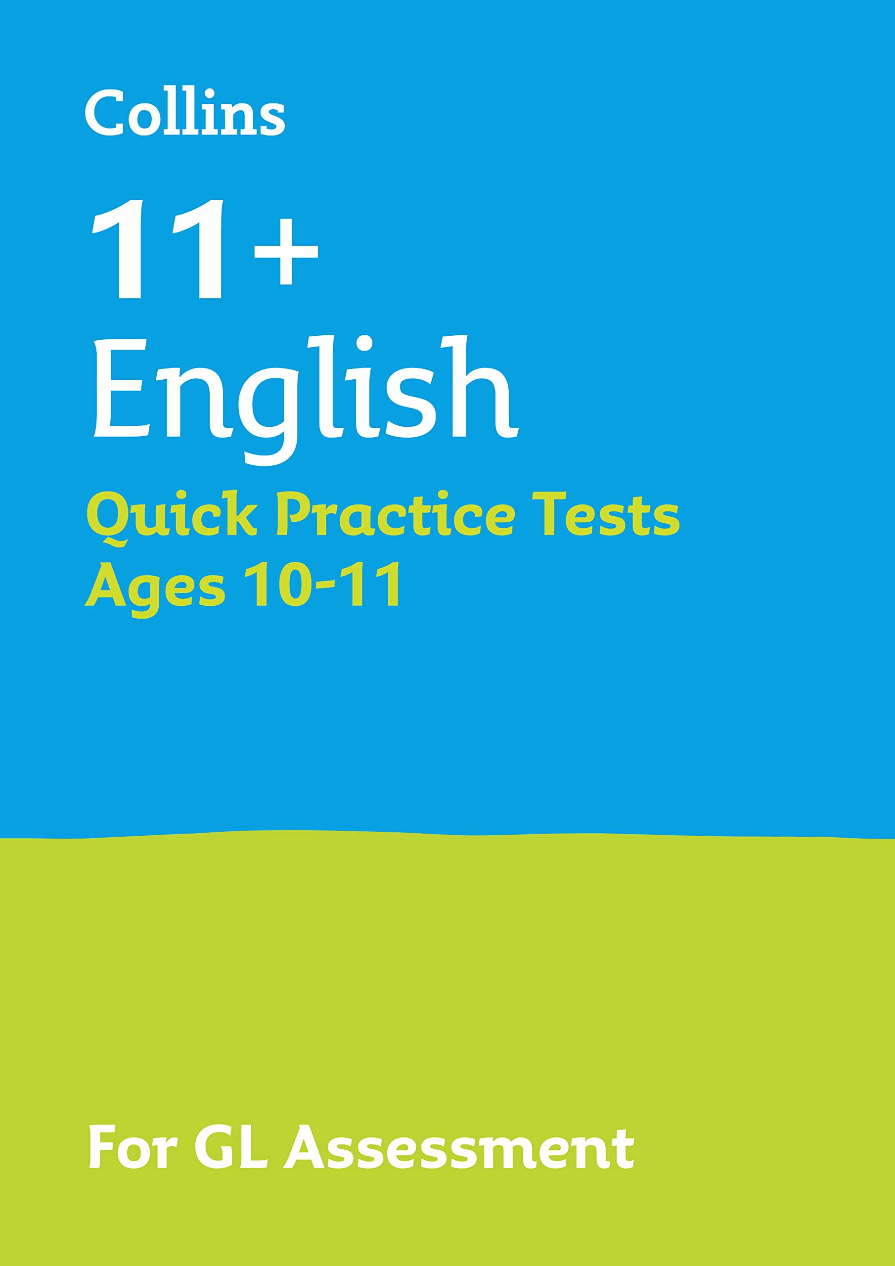 11+ English Quick Practice Tests Age 10-11 (Year 6) Book 1: For the 2025 Gl Assessment Tests