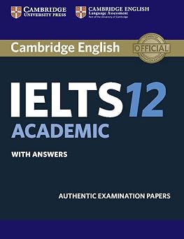 Cambridge IELTS 12 Academic Student's Book with Answers Authentic Examination Papers IELTS Practice Tests