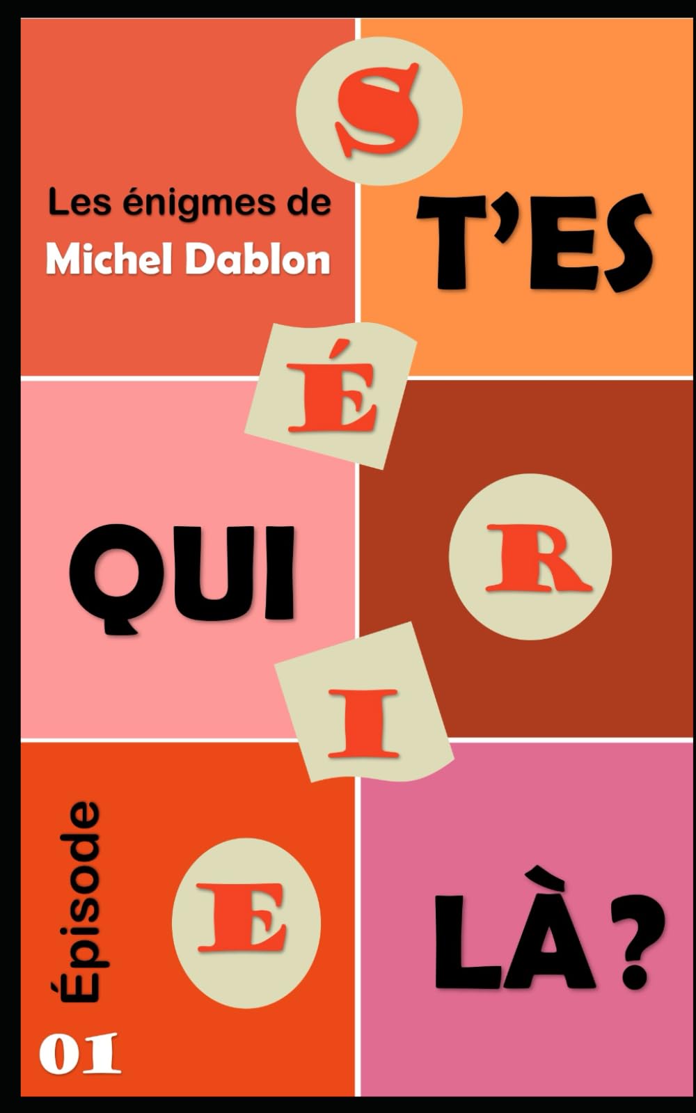 T'ES QUI LÀ ? - Les Énigmes de Michel Dablon - Série - Épisode 01