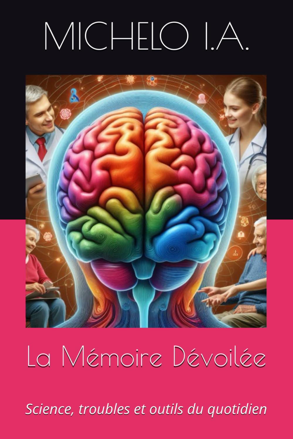 La Mémoire Dévoilée: Science, troubles et outils du quotidien