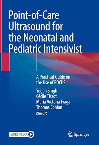 Point-of-Care Ultrasound for the Neonatal and Pediatric Intensivist: A Practical Guide on the Use of POCUS