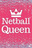 Netball Queen: Netball Queen 6x9 inch Notebook/Journal. Great gift for Women,...