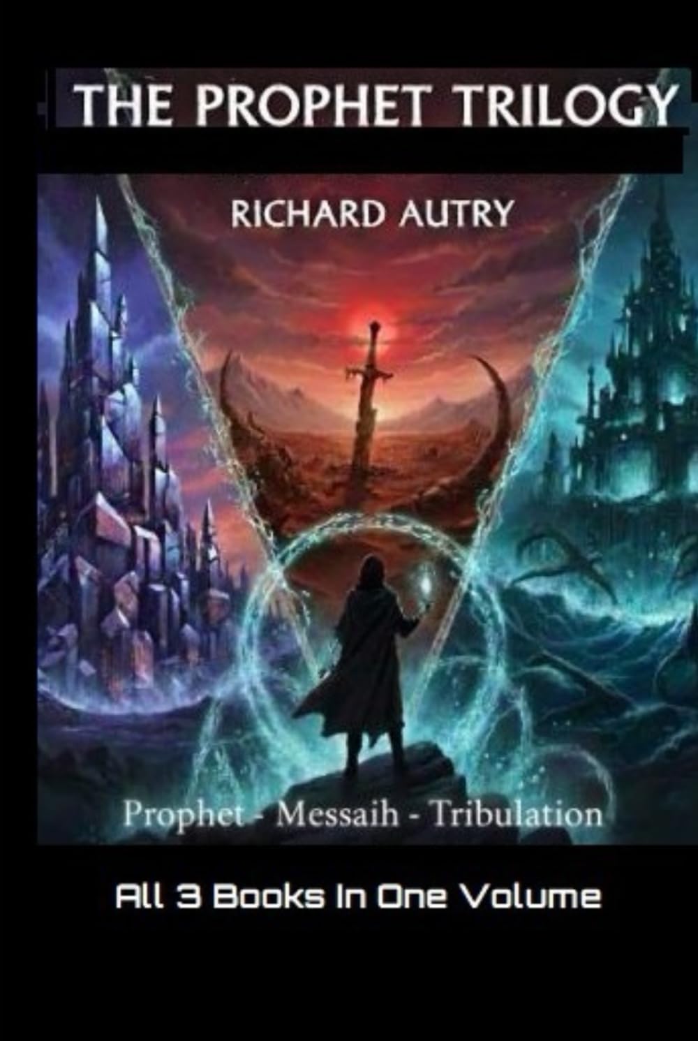The Prophet Trilogy: Prophet, Messiah, Tribulation all 3 books in one volume