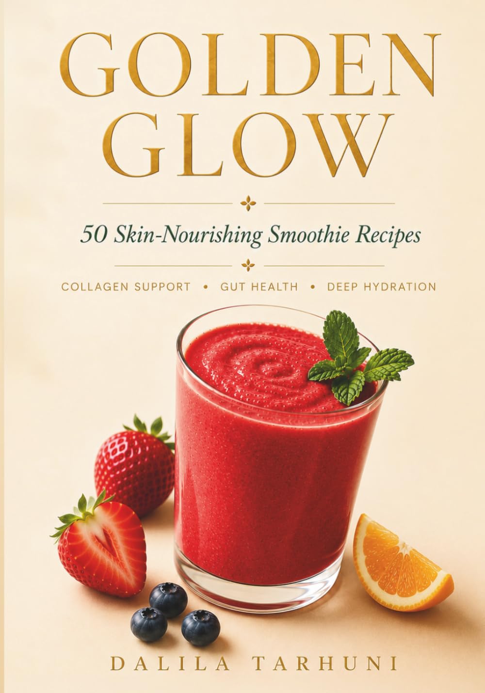Golden Glow: 50 Skin-Nourishing Smoothie Recipes