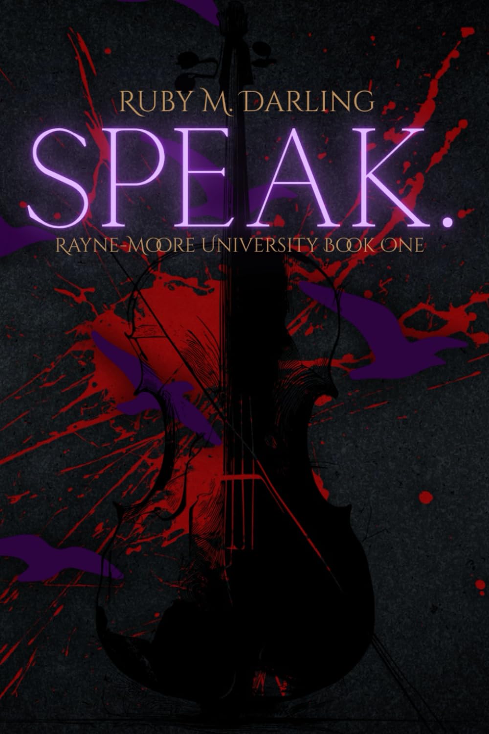 Speak.: Rayne-Moore University Book One: 1