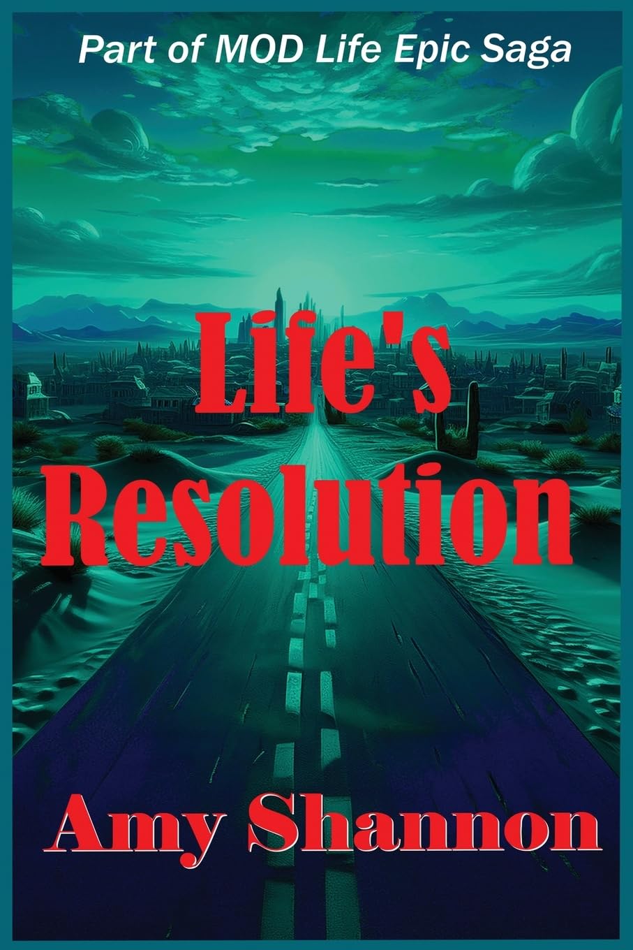 Life's Resolution: 24 (Mod Life Epic Saga)