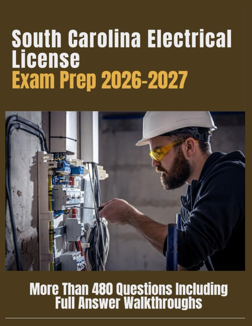 South Carolina Electrical License Exam Prep 2026-2027: More Than 480 Questions Including Full Answer Walkthroughs