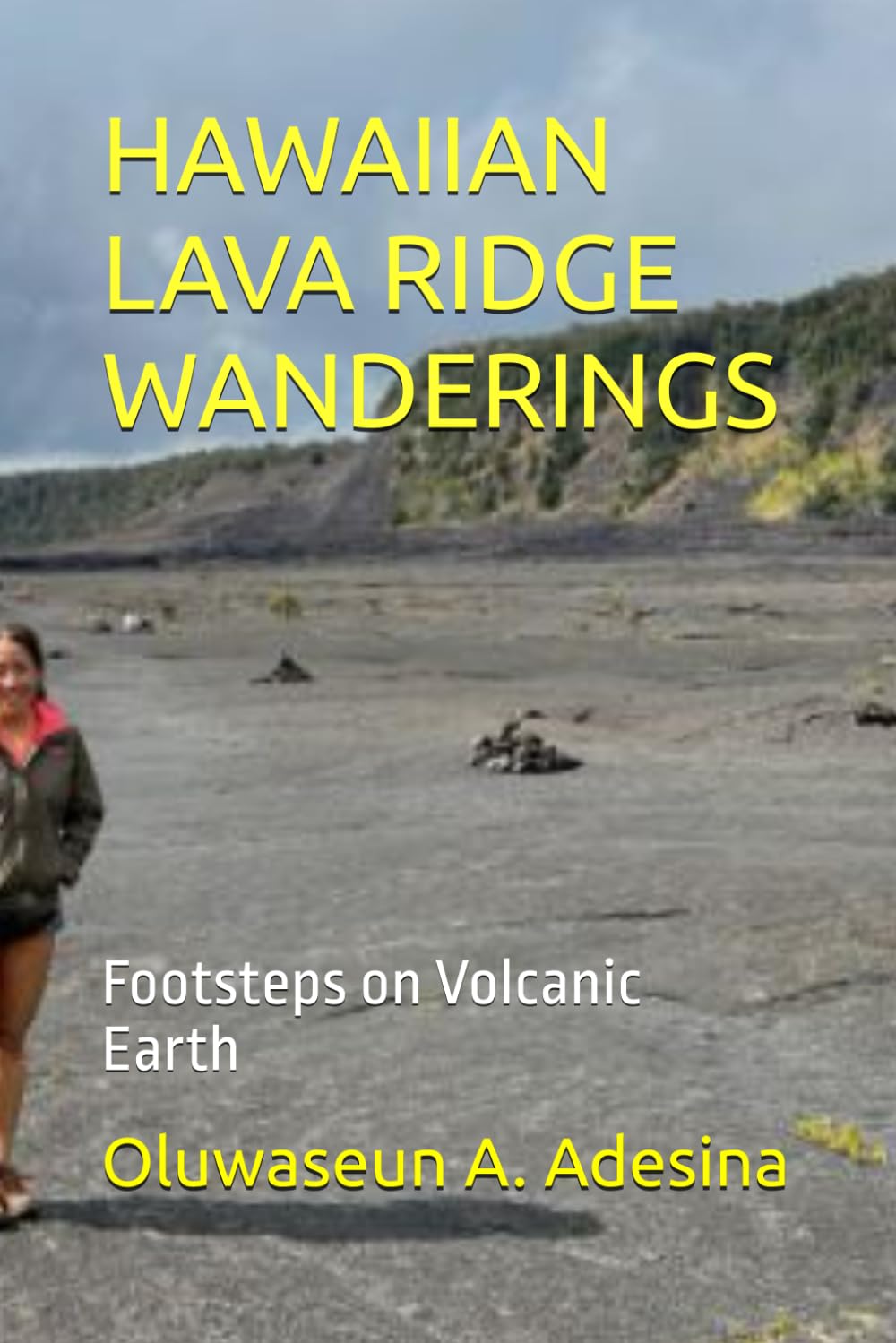 HAWAIIAN LAVA RIDGE WANDERINGS: Footsteps on Volcanic Earth