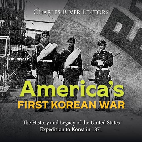 America&amp;rsquo;s First Korean War by Charles River Editors episode artwork