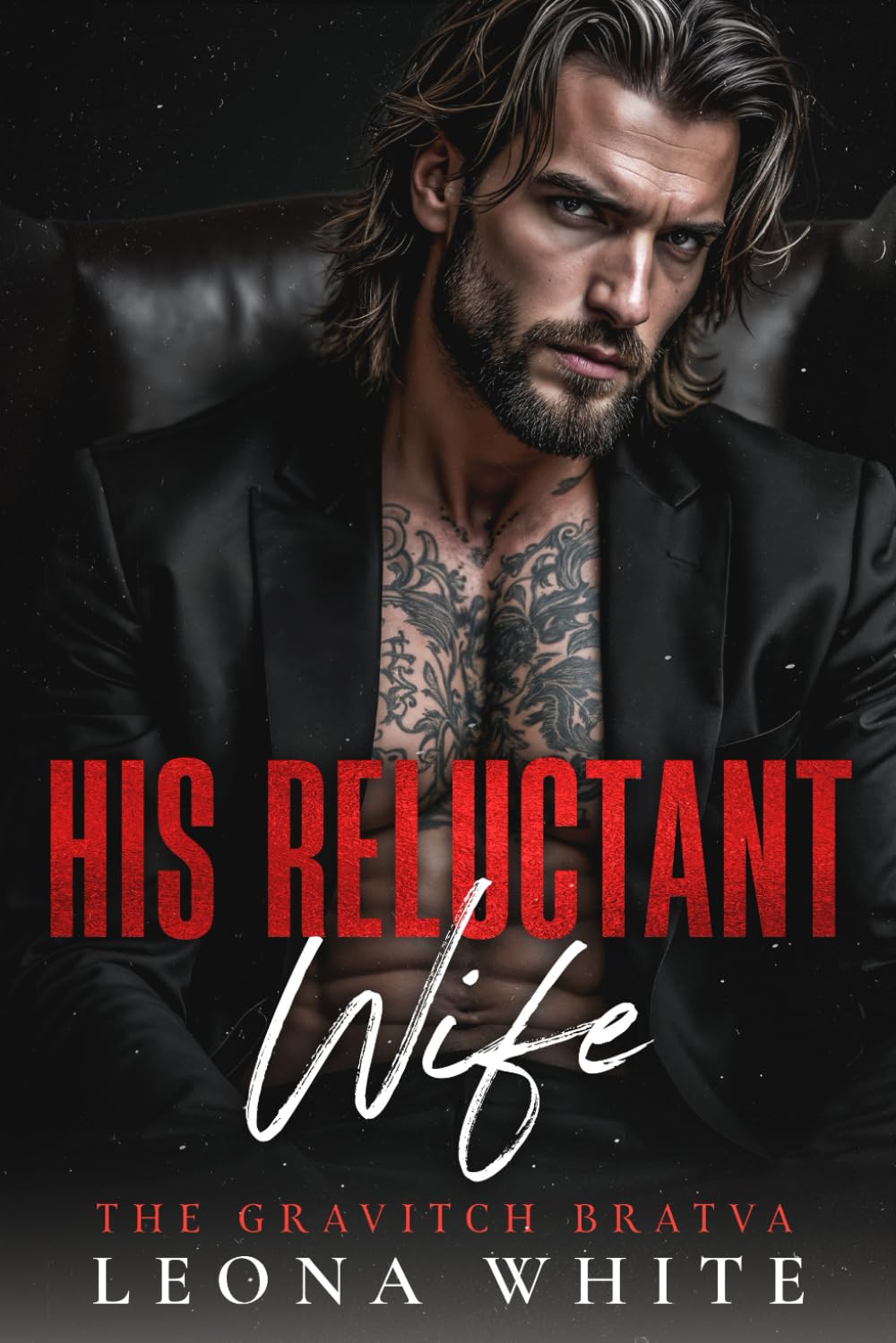 His Reluctant Wife: A Forced Marriage, Age Gap Mafia Romance (The Gravitch Bratva)