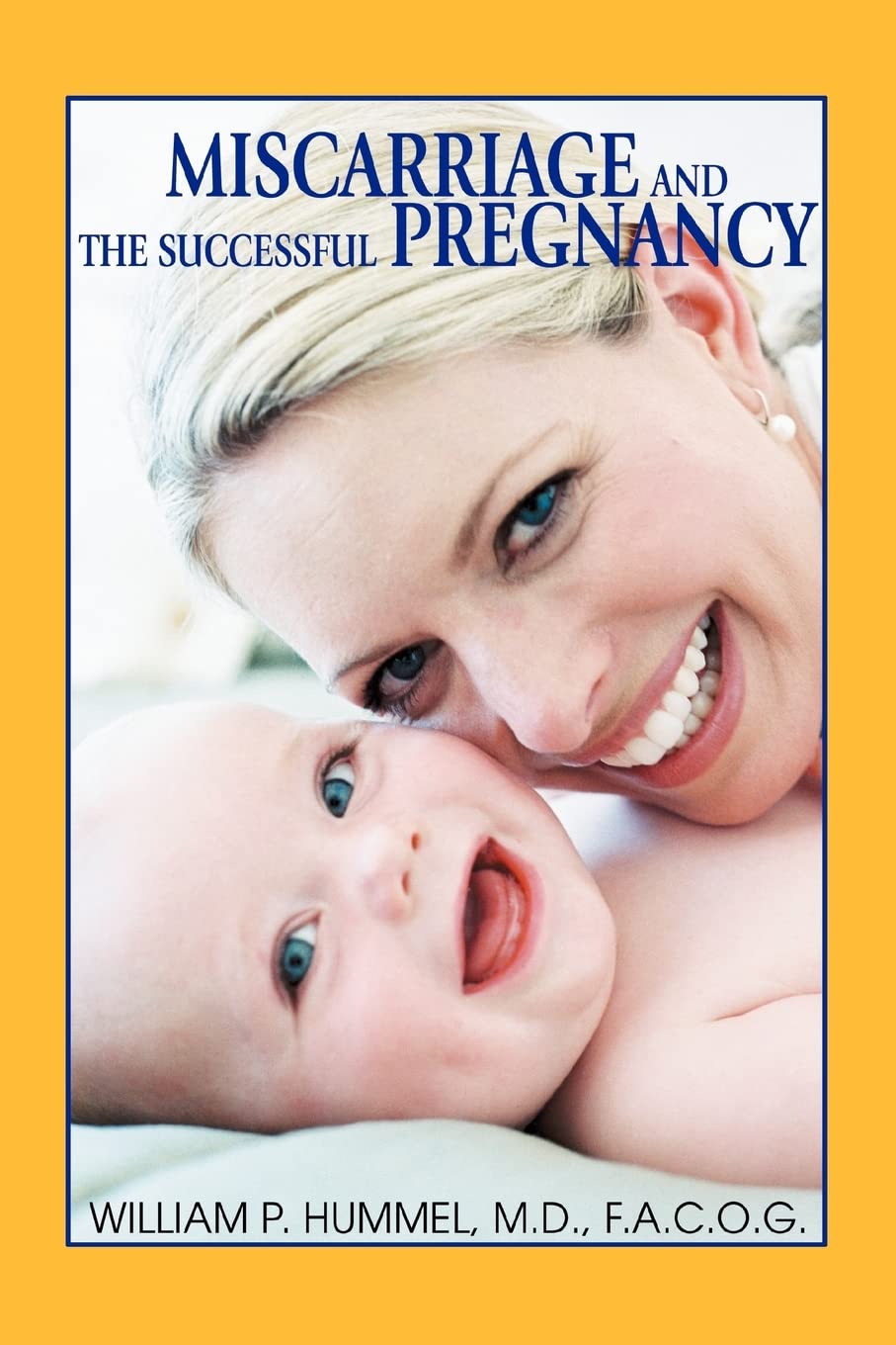 Miscarriage and The Successful Pregnancy: A Woman's Guide to Infertility and Reproductive Loss