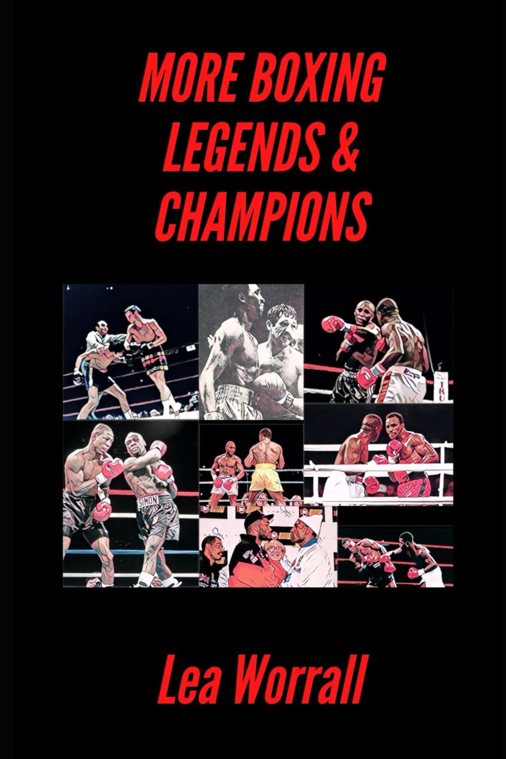 More Boxing Legends & Champions: Book Two (A Trip Through Boxing History)