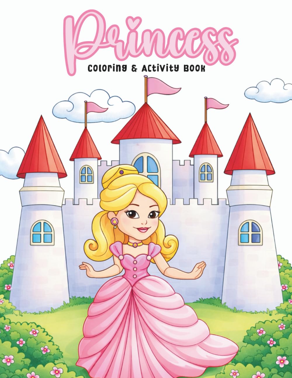 Princess Coloring & Activity Book: Dream, Color & Play in a Princess World