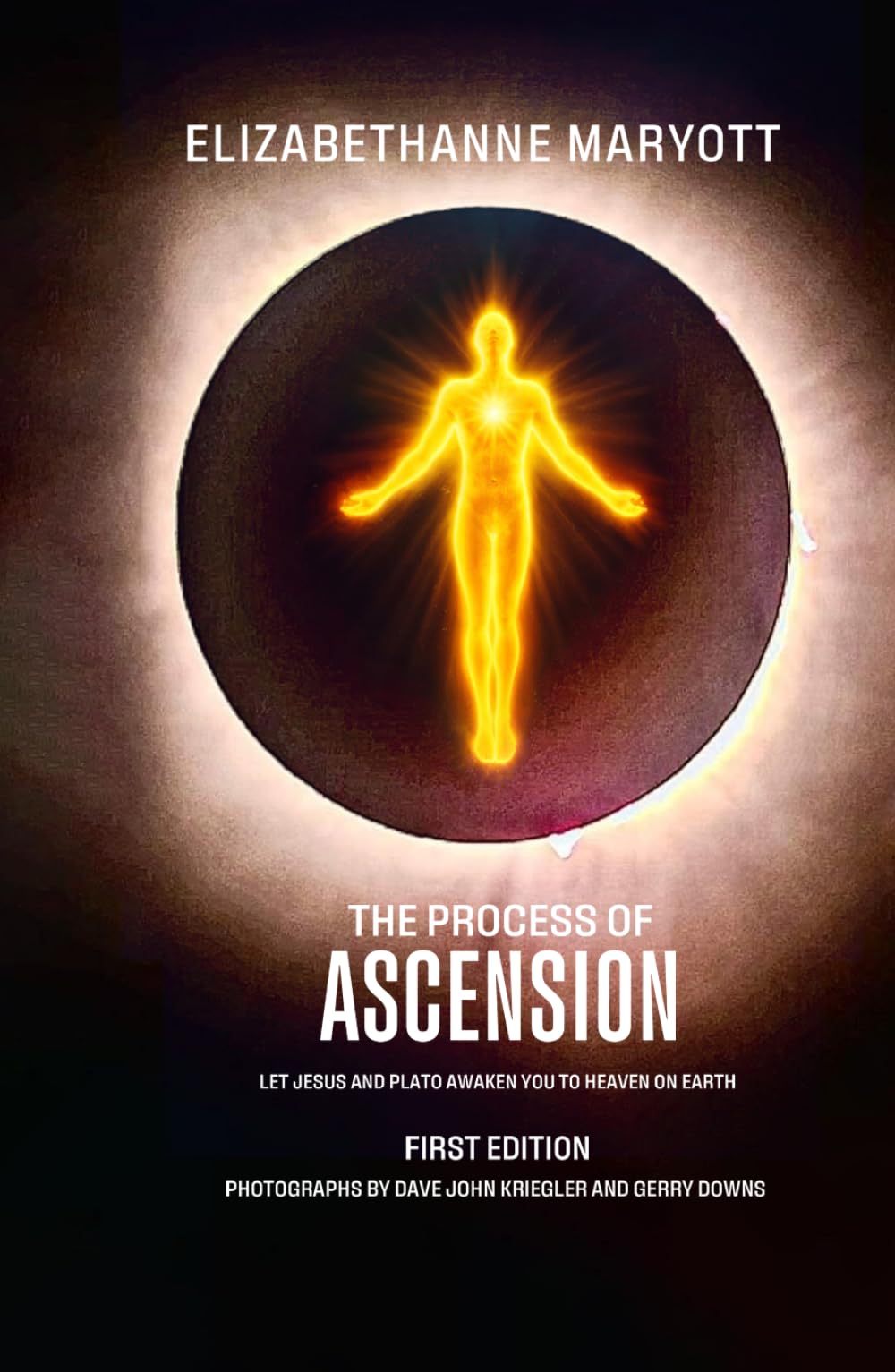 The Process Of Ascension: Let Jesus And Plato Awaken You To Heaven On Earth