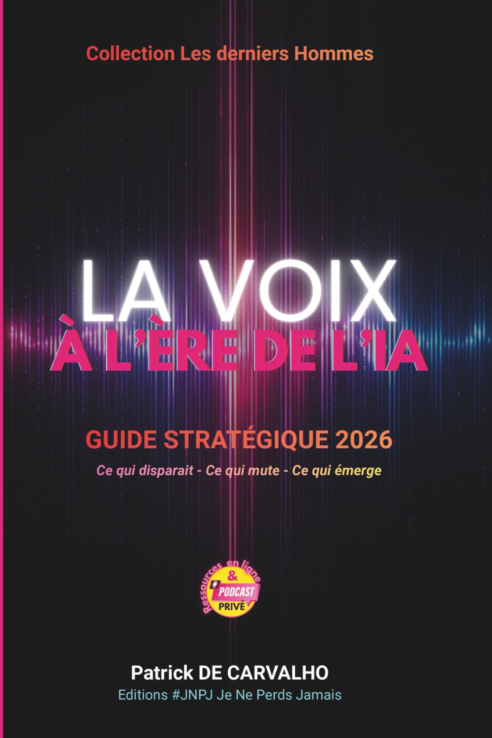 La voix à l'ère de l'IA: Guide stratégique 2026. Ce qui disparaît - Ce qui mute - Ce qui émerge