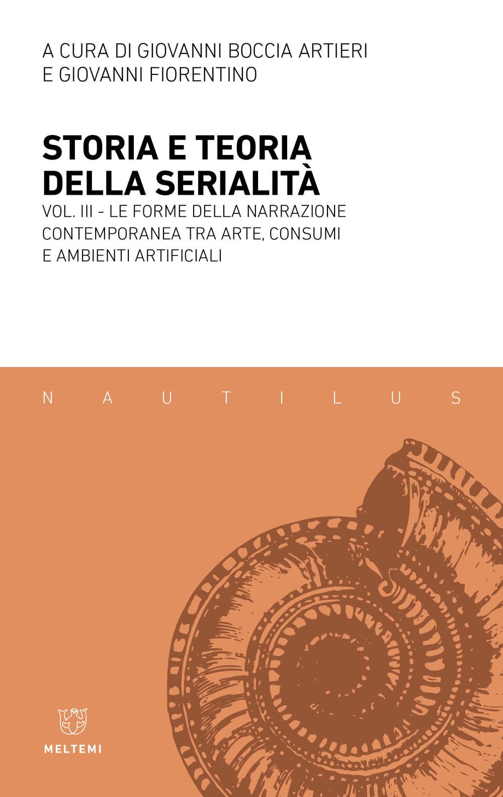Storia E Teoria Della Serialità. La Forme Della Narrazione Contemporanea Tra Arte, Consumi E Ambienti Artificiali (Vol. 3) - 4