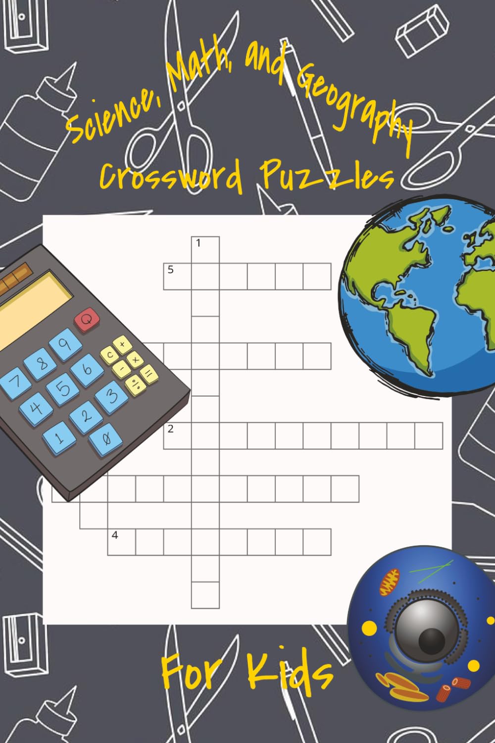 Science, Math, and Geography Crossword Puzzles for Kids: Crossword Puzzles With Easy to Read Print About Science, Math, and Geography for Kids | 6X9 ... ... Gift for a Fun Early Education Studying