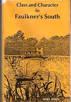Hardcover Class and Character in Faulkner's South Book