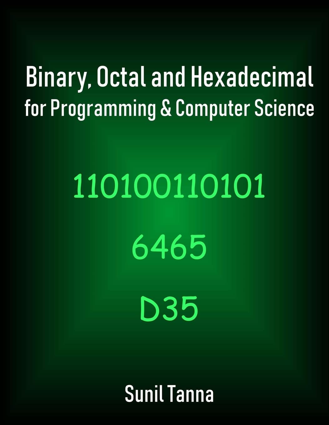 Binary, Octal and Hexadecimal for Programming & Computer Science