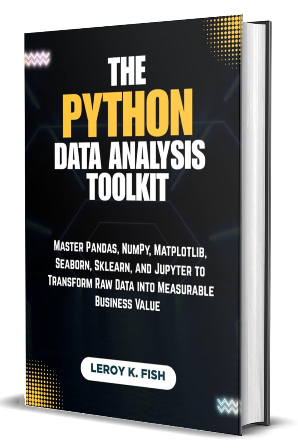 THE PYTHON DATA ANALYSIS TOOLKIT: Master Pandas, NumPy, Matplotlib ...