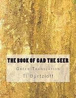 The Book of Gad the Seer: Greek Translation 1508695318 Book Cover