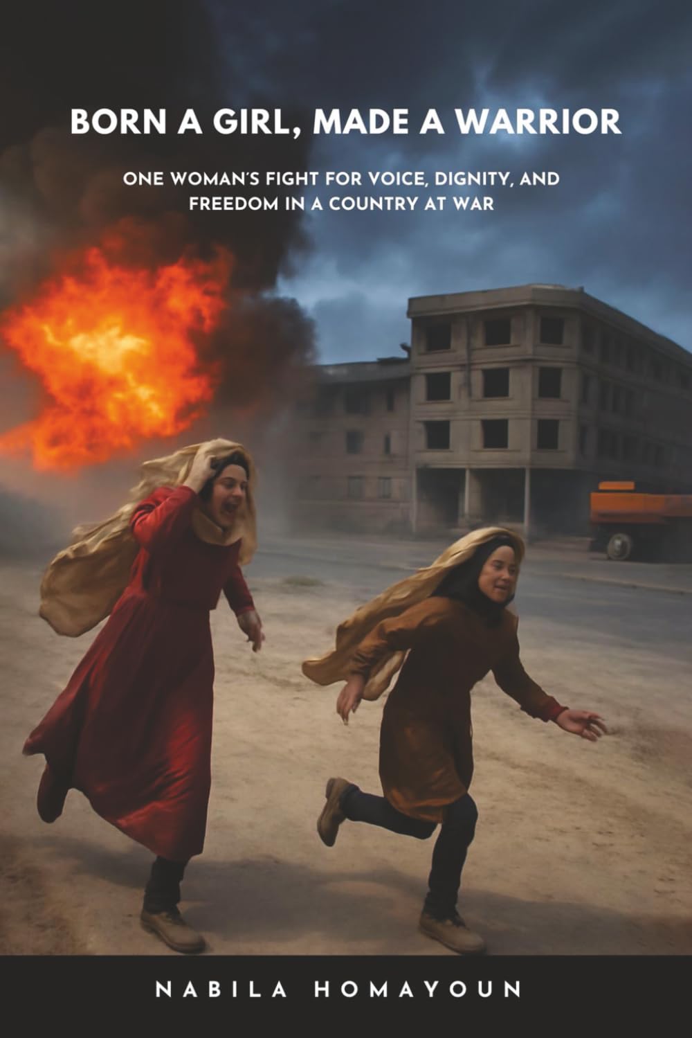 Born a Girl, Made a Warrior: One Woman’s Fight for Voice, Dignity, and Freedom in a Country at War