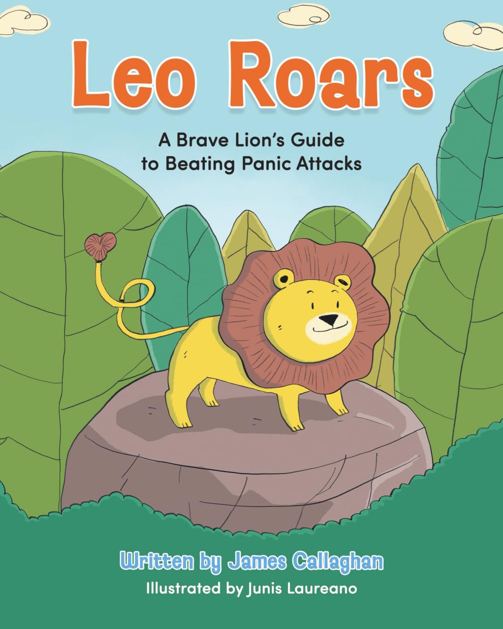 Leo Roars: A Brave Lion’s Guide to Beating Panic Attacks: A CBT-Based Storybook to Help Children Understand Anxiety, Overcome Panic Attacks, and Build ... 1 (Brave Minds: CBT Stories for Children)