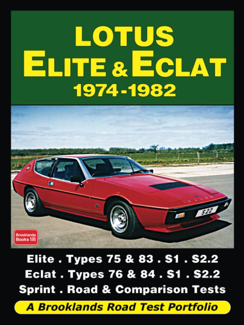 Lotus Elite & Eclat 1974-1982: Road Test Portfolio (Brooklands Books Road Tests Series)