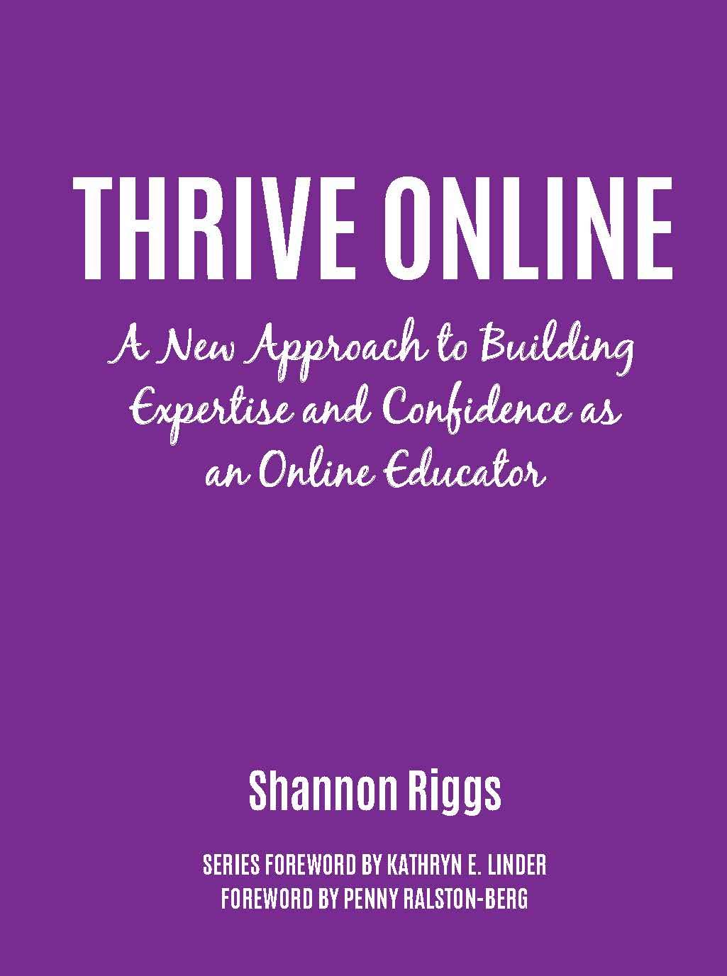 Thrive Online: A New Approach to Building Expertise and Confidence as an Online Educator