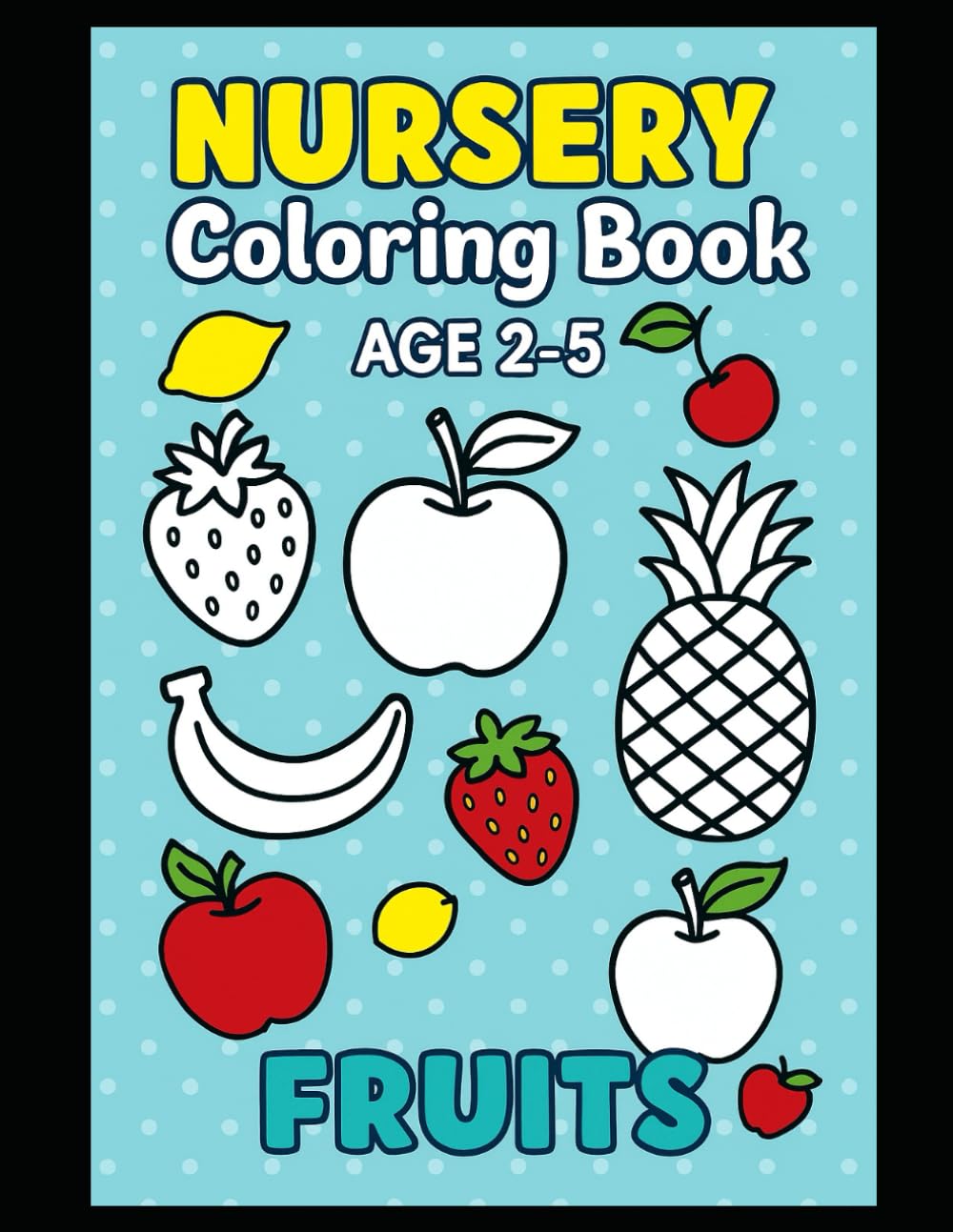 Nursery Coloring Book Ages 2 to 5 Years Old