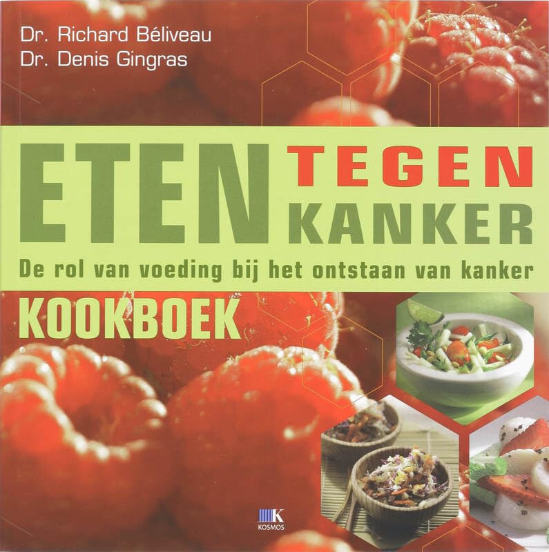 Eten tegen kanker kookboek: de rol van voeding bij het ontstaan van kanker