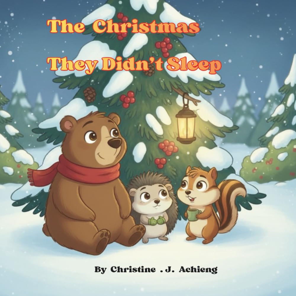 The Christmas They Didn’t Sleep: A Cozy Christmas Adventure About Friendship, Winter Magic, and Woodland Animals