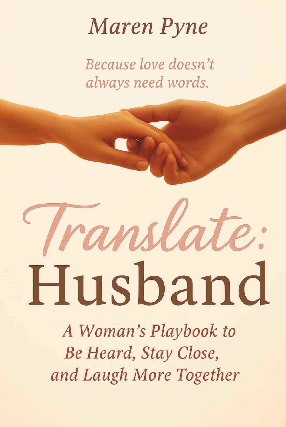 Translate: Husband: A Woman’s Playbook to Be Heard, Stay Close, and Laugh More Together