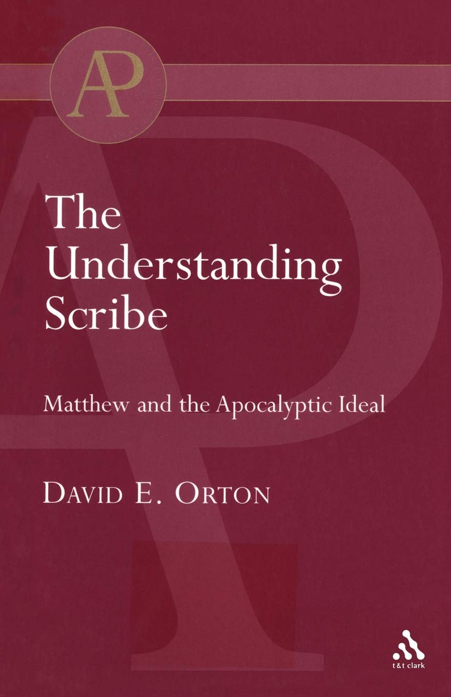 The Understanding Scribe: Matthew And The Apocalyptic Ideal (T & T Clark Academic Paperbacks)