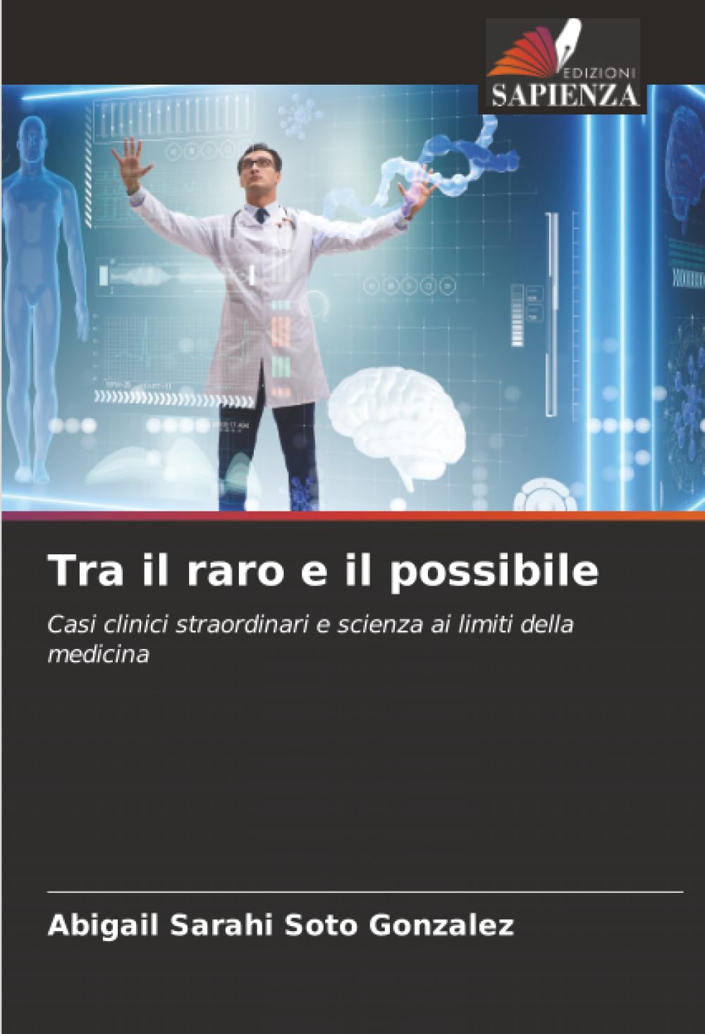 Tra il raro e il possibile: Casi clinici straordinari e scienza ai limiti della medicina