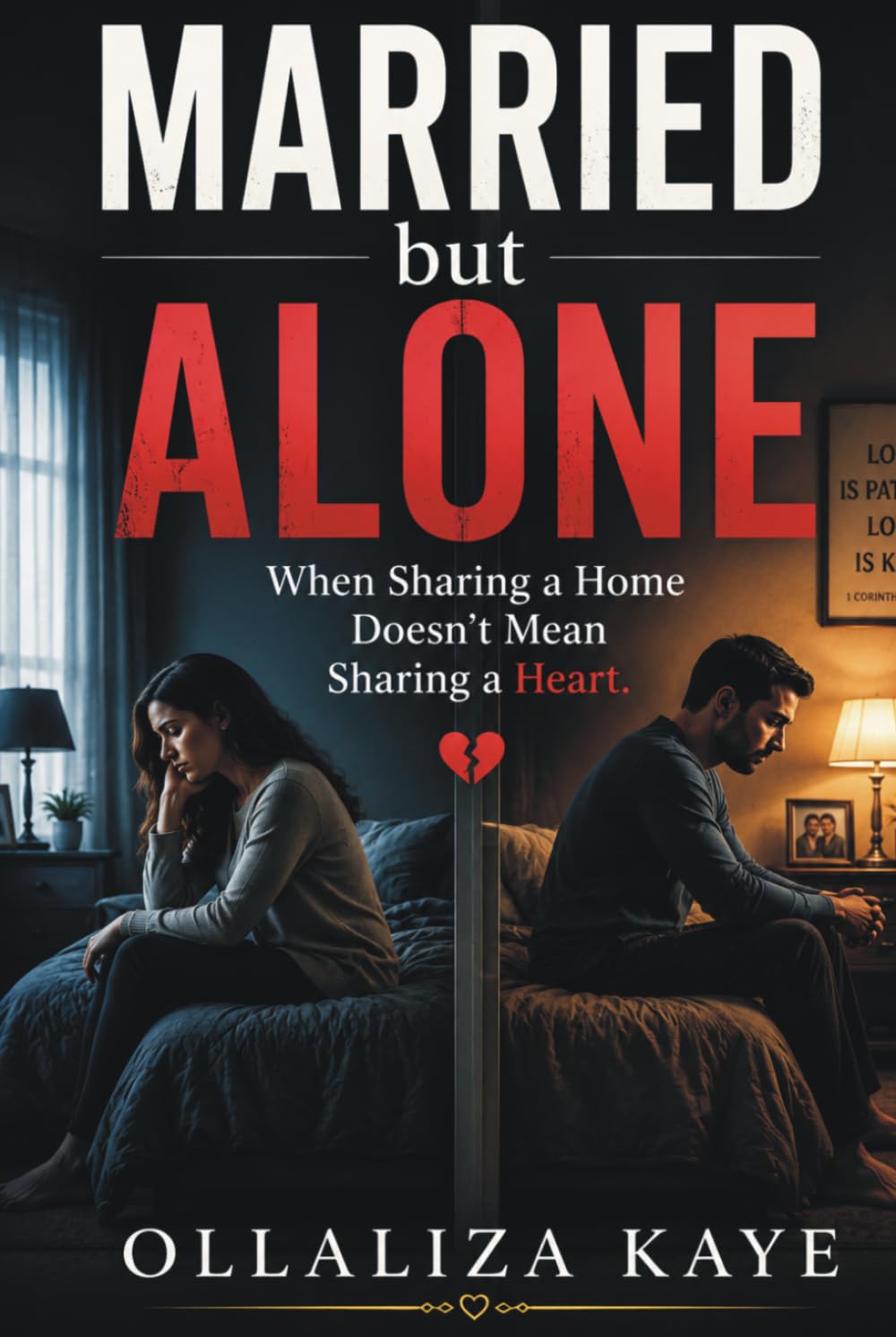 Married But Alone Edited: When Sharing a Home Doesn't Mean Sharing a Heart