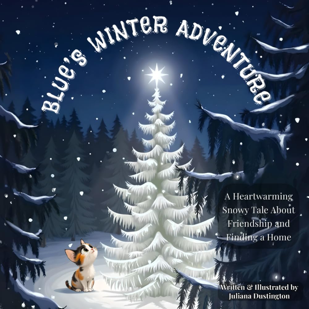 Blue’s Winter Adventure: A Heartwarming Snowy Tale About Friendship and Finding a Home