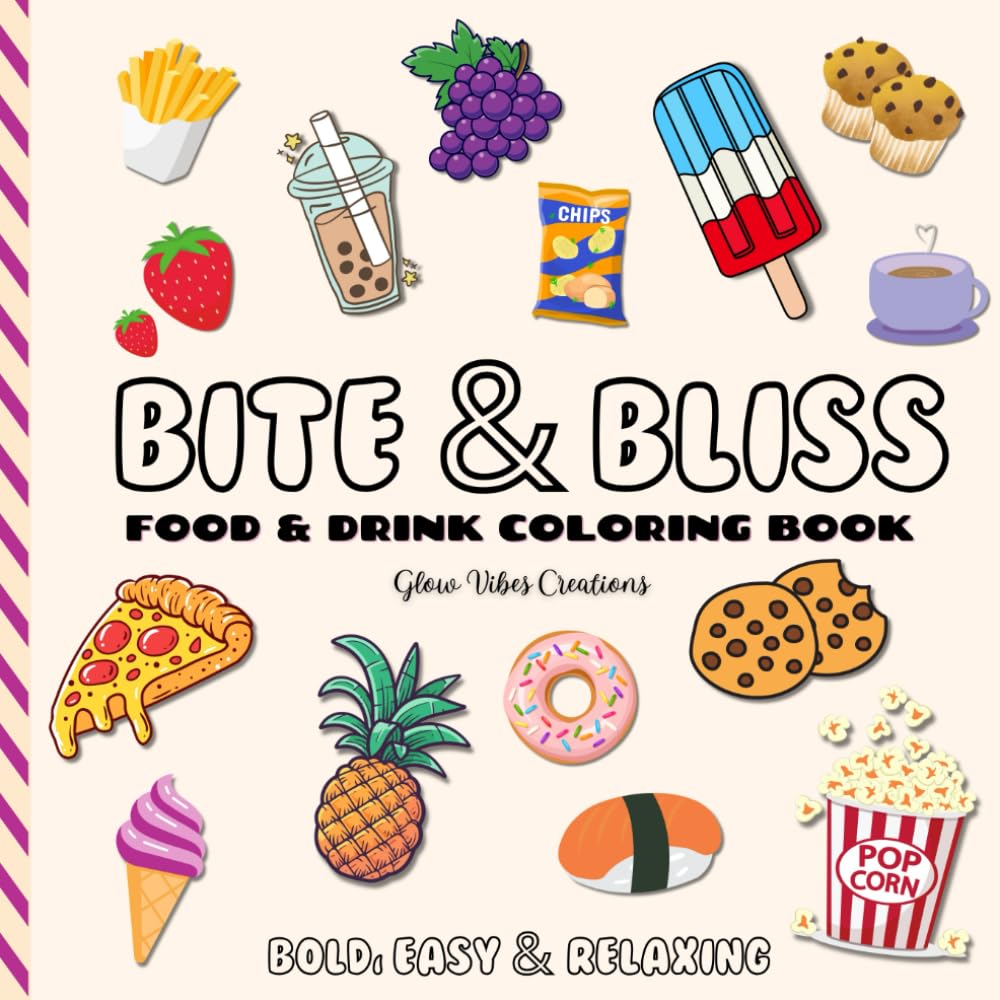 FOOD & DRINK COLORING BOOK - BOLD, EASY & RELAXING: BITE & BLISS: FOOD & DRINK COLORING BOOK - BOLD, EASY & RELAXING (Bold & Easy Coloring Books)