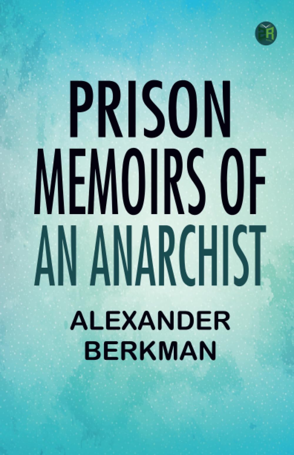Prison Memoirs of an Anarchist