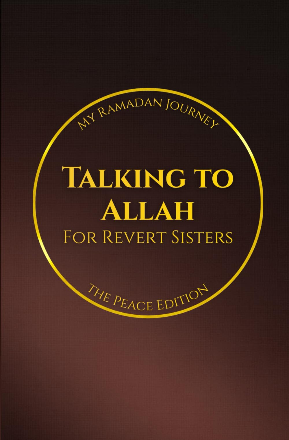 Talking to Allah: My Ramadan Journey: The Peace Edition - Ramadan Duas for Revert Sisters: 8