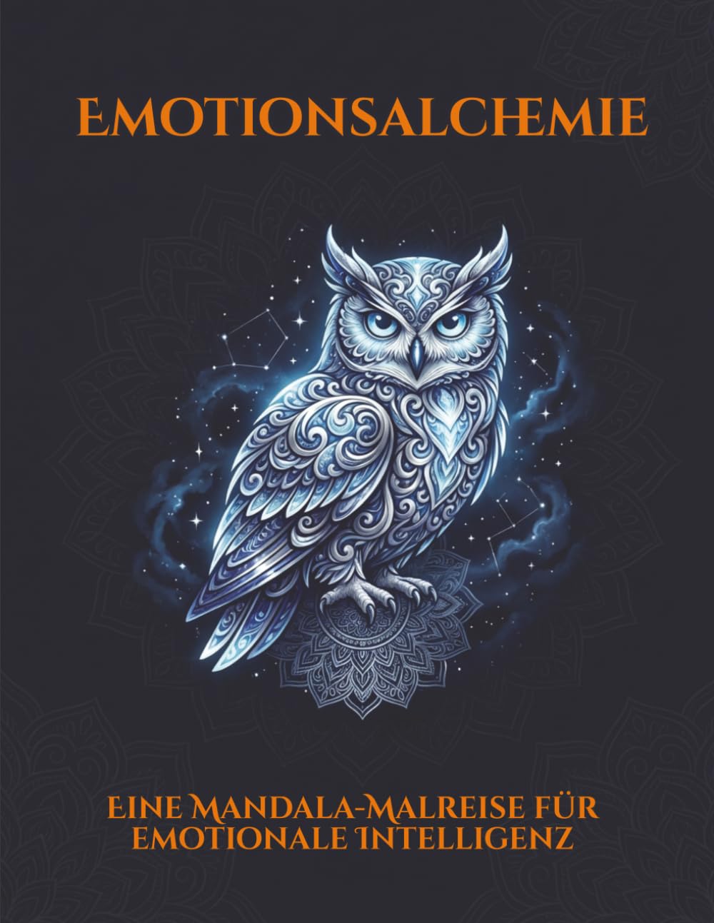 Emotionale Alchemie: 40 Therapeutische Mandala Ausmalseiten - Malbuch Erwachsene Emotionale Intelligenz: Achtsamkeit Empathie Resilienz und ... Kunst | Einseitig bedruckt | 21,6x28cm