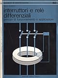 Interruttori e relè differnziali. Principi di funzionamento e applicazioni.