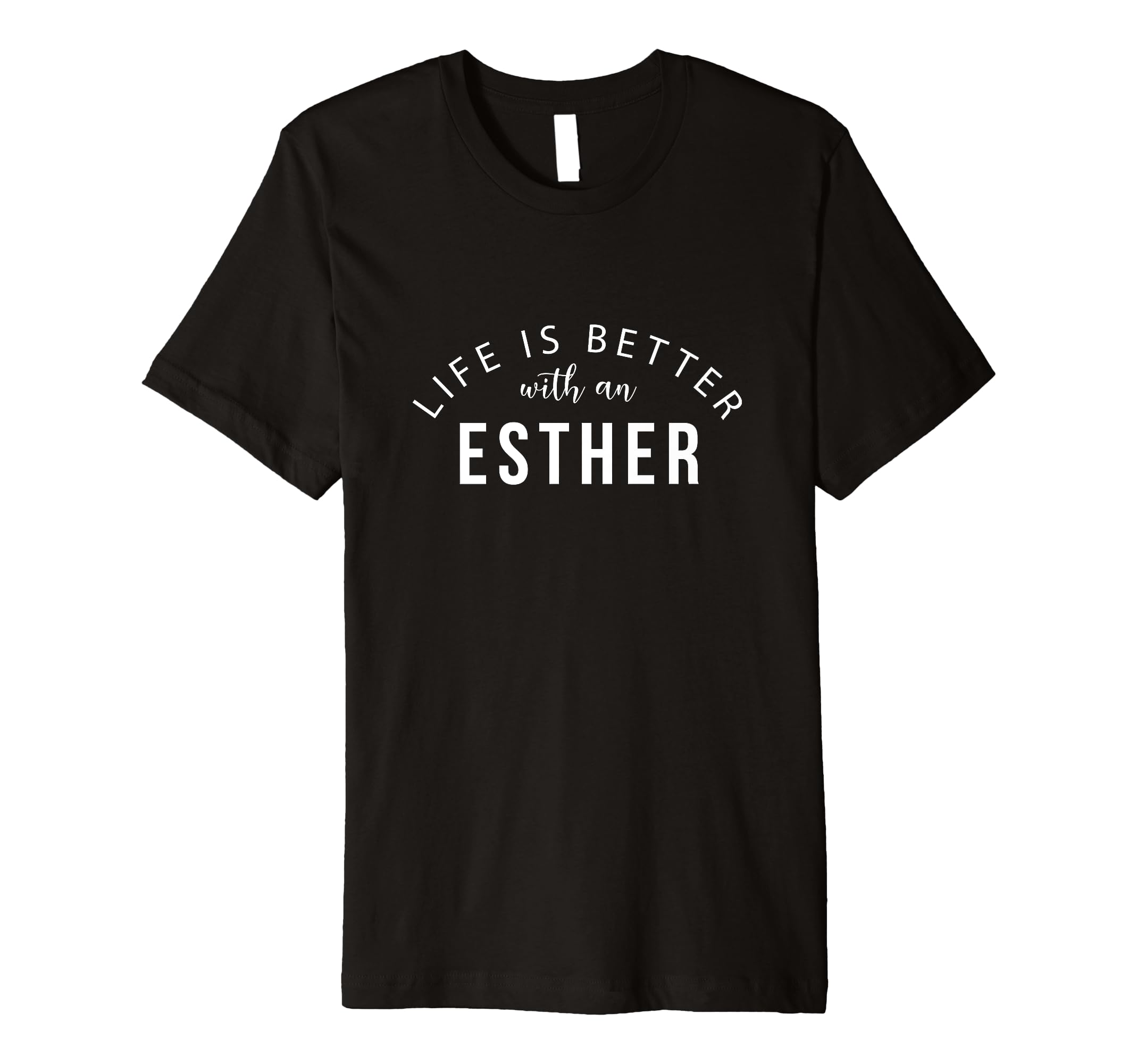 Life is Better with an Esther Personalized Funny Name Premium T-Shirt