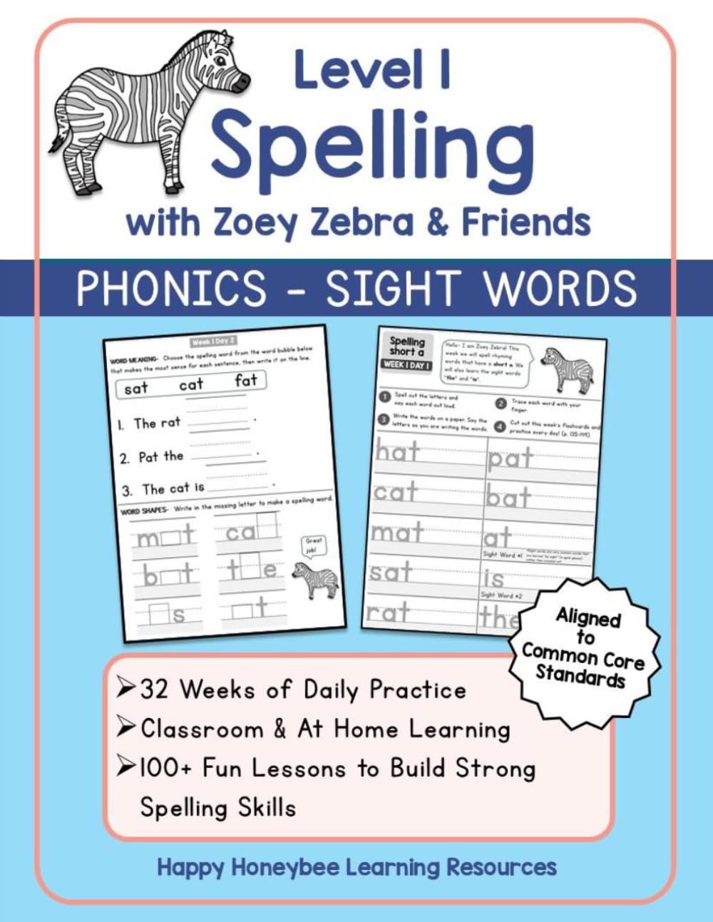 Spelling with Zoey Zebra & Friends Level 1 - 32 Weeks of Daily Practice - Phonics - Sight Words - Aligned to Common Core Standards: Classroom & At ... Fun Lessons to Build Strong Spelling Skills