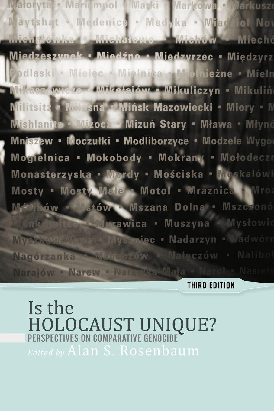 Is the Holocaust Unique?: Perspectives on Comparative Genocide