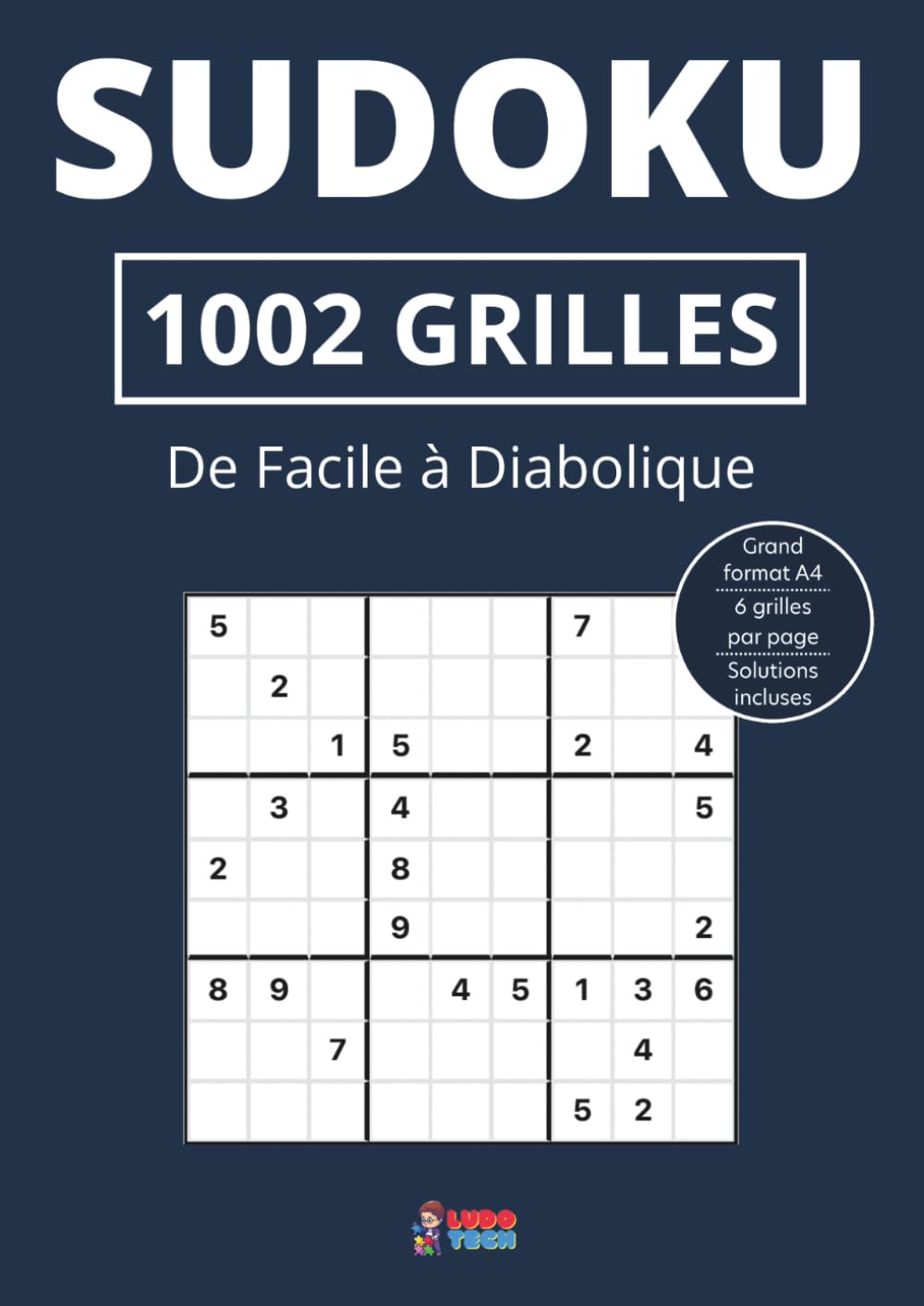 1002 Grilles de Sudoku de Difficile à Diabolique: Livre de Sudoku grand format A4 – 6 grilles par page – Grands caractères – Difficulté progressive – Solutions incluses
