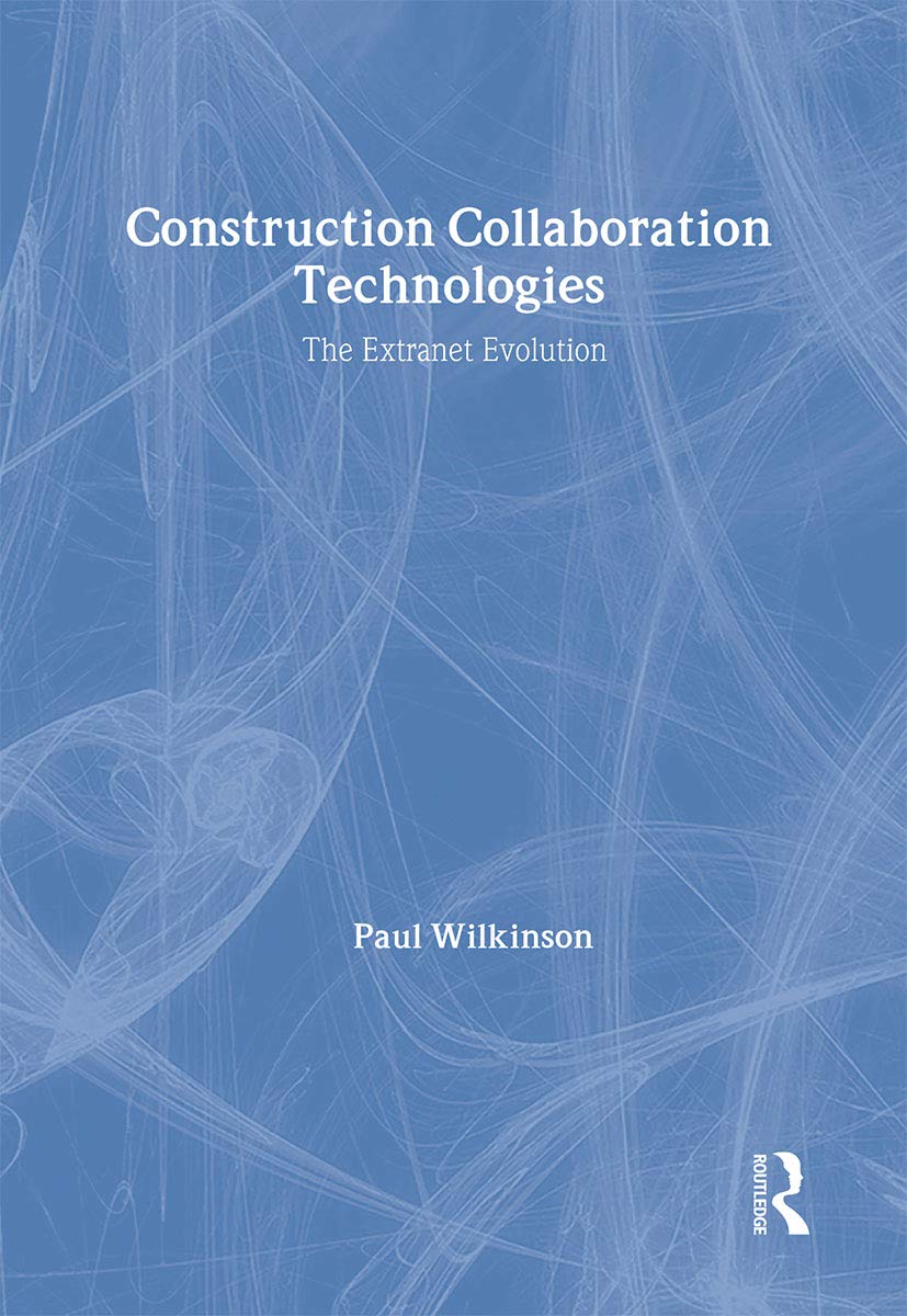 Construction Collaboration Technologies: An Extranet Evolution