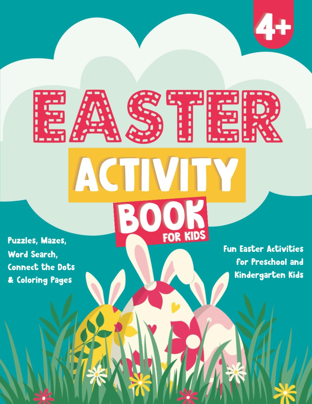 Easter Activity Book For Kids 4+: Puzzles, Mazes, Word Search, Connect the Dots & Coloring Pages – Fun Easter Activities for Preschool and Kindergarten Kids.