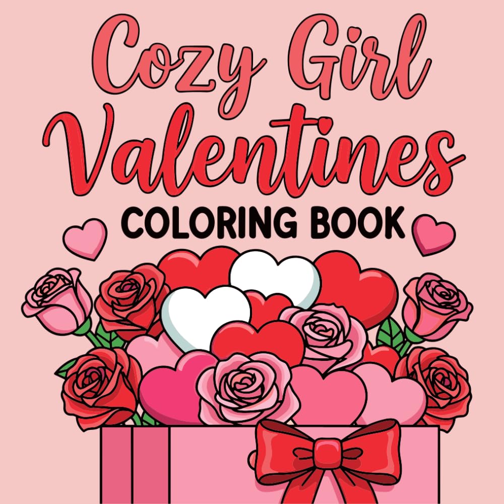 Cozy Girl Valentines Coloring Book: 45 Simple and Aesthetic Heart-Themed Illustrations for Relaxation