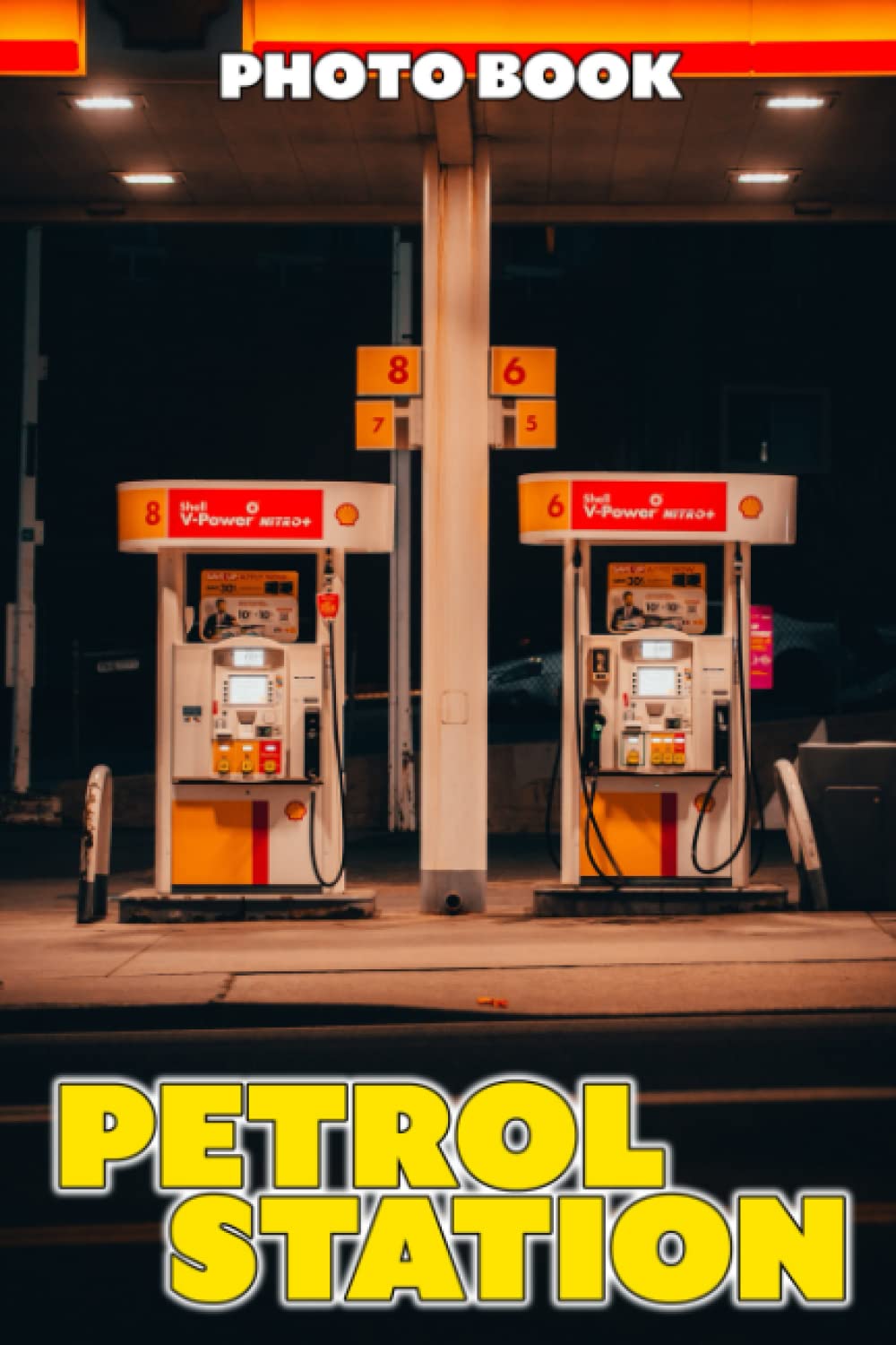 Petrol Station Photo Book: Excellent Gift For Friends With Unique Photos Of Gas Stations To Relax And Unwind | A Great Present For Special Occasions